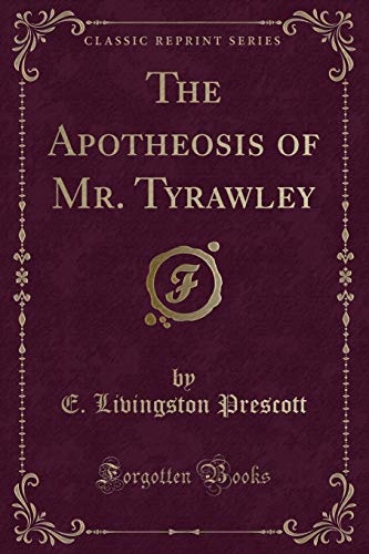 Beispielbild fr The Apotheosis of Mr Tyrawley Classic Reprint zum Verkauf von PBShop.store US