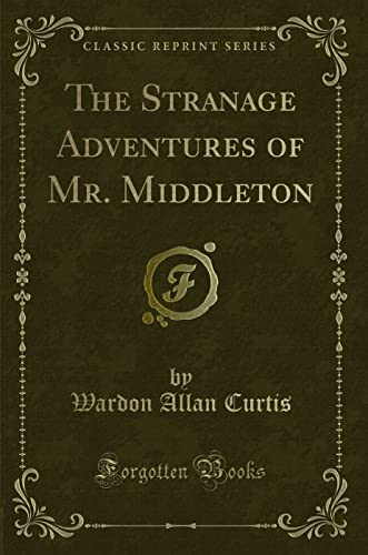 Stock image for The Stranage Adventures of Mr Middleton Classic Reprint for sale by PBShop.store US