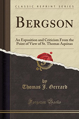 Stock image for Bergson An Exposition and Criticism From the Point of View of St Thomas Aquinas Classic Reprint for sale by PBShop.store US