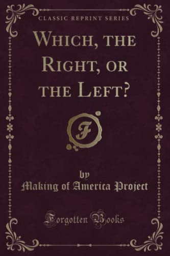 Beispielbild fr Which, the Right, or the Left? (Classic Reprint) zum Verkauf von Buchpark