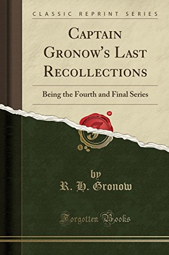 Immagine dell'editore per Captain Gronow's Last Recollections Being the Fourth and Final Series Classic Reprint venduto da PBShop.store US
