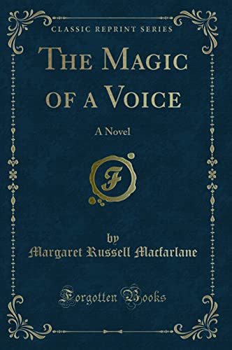 Stock image for The Magic of a Voice A Novel Classic Reprint for sale by PBShop.store US