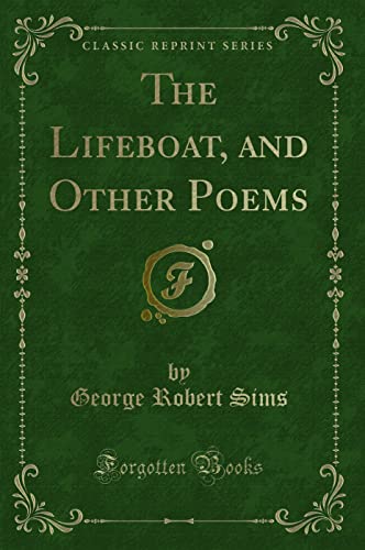 Stock image for The Lifeboat, and Other Poems Classic Reprint for sale by PBShop.store US