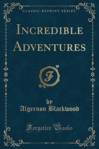 9781330825976: Incredible Adventures (Classic Reprint)