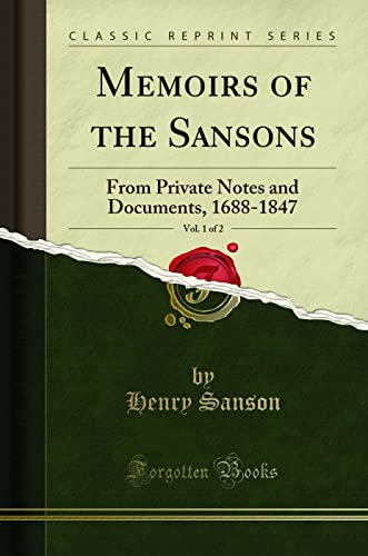 9781330828212: Memoirs of the Sansons, Vol. 1 of 2 (Classic Reprint): From Private Notes and Documents, 1688-1847: From Private Notes and Documents, 1688-1847 (Classic Reprint)