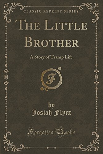 Imagen de archivo de The Little Brother A Story of Tramp Life Classic Reprint a la venta por PBShop.store US