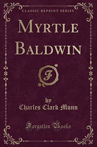 Beispielbild fr Myrtle Baldwin (Classic Reprint) zum Verkauf von Buchpark