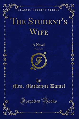 Stock image for The Student's Wife, Vol 2 of 3 A Novel Classic Reprint for sale by PBShop.store US