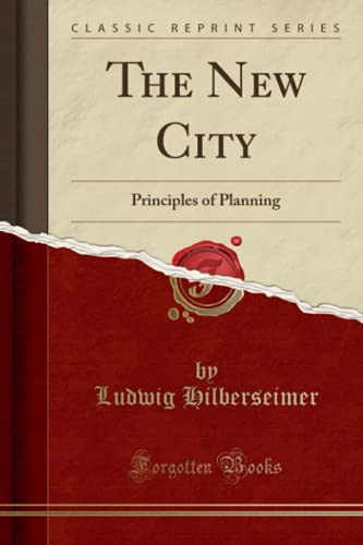 Beispielbild fr The New City Principles of Planning Classic Reprint zum Verkauf von PBShop.store US