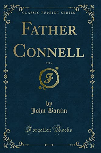 Stock image for Father Connell, Vol 2 Classic Reprint for sale by PBShop.store US