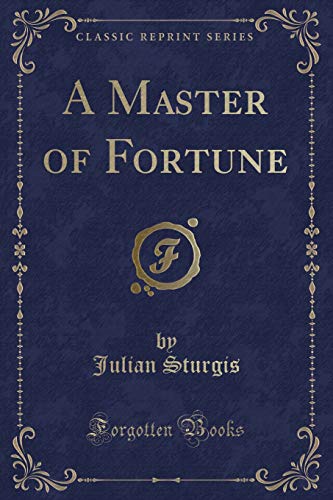 Stock image for A Master of Fortune Classic Reprint for sale by PBShop.store US