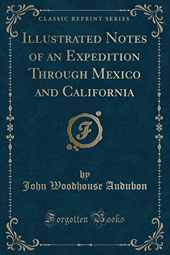 9781330855874: Illustrated Notes of an Expedition Through Mexico and California (Classic Reprint)