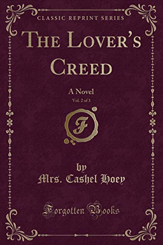 9781330862049: The Lover's Creed, Vol. 2 of 3: A Novel (Classic Reprint)