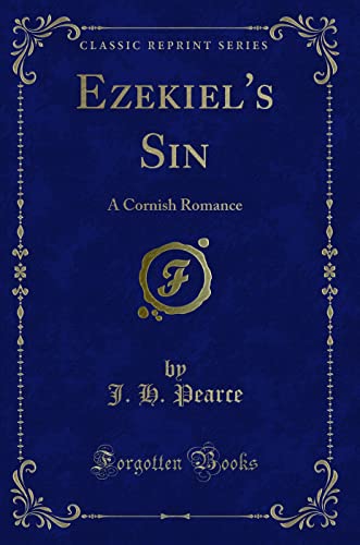 Imagen de archivo de Ezekiel's Sin A Cornish Romance Classic Reprint a la venta por PBShop.store US