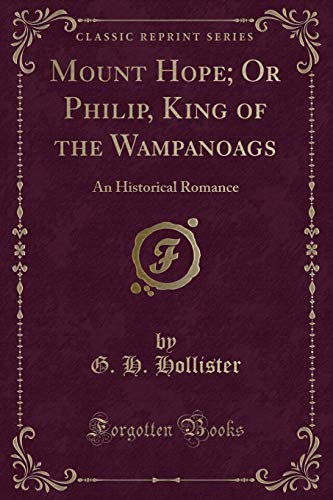 9781330865255: Mount Hope; Or Philip, King of the Wampanoags: An Historical Romance (Classic Reprint)