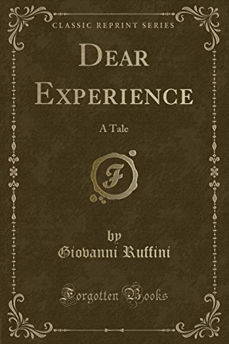Stock image for Dear Experience A Tale Classic Reprint for sale by PBShop.store US