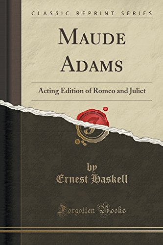 9781330868058: Maude Adams: Acting Edition of Romeo and Juliet (Classic Reprint)