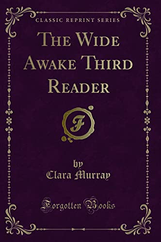 9781330874615: The Wide Awake Third Reader (Classic Reprint)