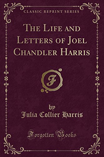 9781330875346: The Life and Letters of Joel Chandler Harris (Classic Reprint)
