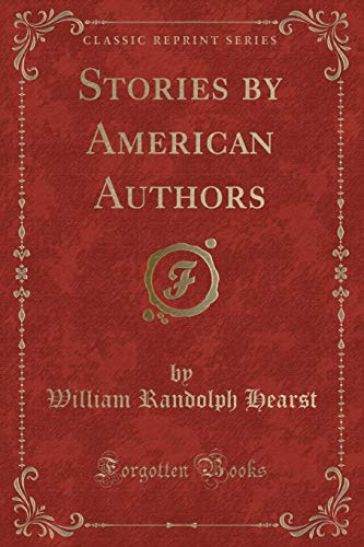 Beispielbild fr Hearst, W: Stories by American Authors (Classic Reprint) zum Verkauf von Buchpark