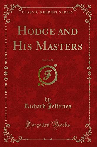 Beispielbild fr Hodge and His Masters, Vol. 2 of 2 (Classic Reprint) zum Verkauf von WorldofBooks