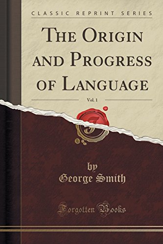 Beispielbild fr The Origin and Progress of Language, Vol 1 Classic Reprint zum Verkauf von PBShop.store UK
