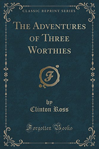 Imagen de archivo de The Adventures of Three Worthies Classic Reprint a la venta por PBShop.store US