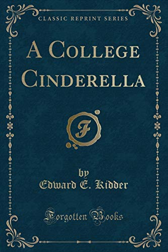 9781330908594: A College Cinderella (Classic Reprint)