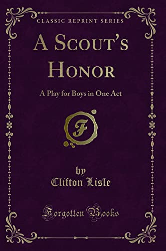 Stock image for A Scout's Honor A Play for Boys in One Act Classic Reprint for sale by PBShop.store US