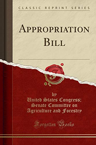 Imagen de archivo de Appropriation Bill Classic Reprint a la venta por PBShop.store US