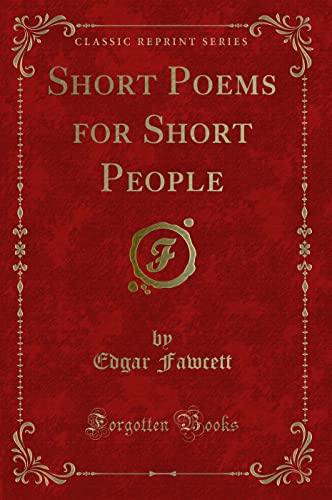 Stock image for Short Poems for Short People Classic Reprint for sale by PBShop.store US