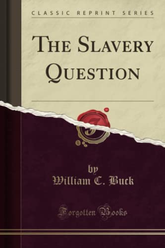 9781330919736: The Slavery Question (Classic Reprint)