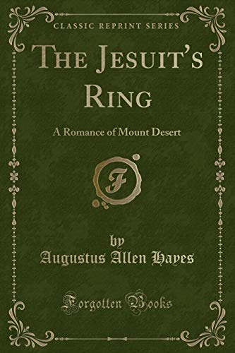 Beispielbild fr The Jesuit's Ring : A Romance of Mount Desert (Classic Reprint) zum Verkauf von Buchpark