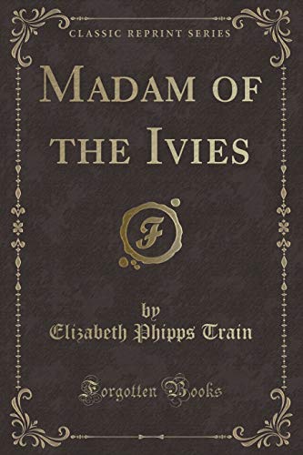 Stock image for Madam of the Ivies Classic Reprint for sale by PBShop.store US