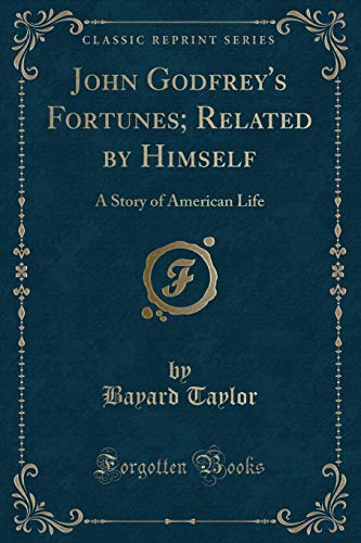 Beispielbild fr John Godfreys Fortunes; Related by Himself: A Story of American Life (Classic Reprint) zum Verkauf von Reuseabook
