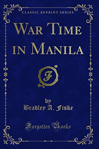 Stock image for War Time in Manila Classic Reprint for sale by PBShop.store UK