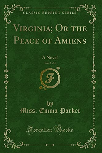 Stock image for Virginia Or the Peace of Amiens, Vol 2 of 4 A Novel Classic Reprint for sale by PBShop.store US