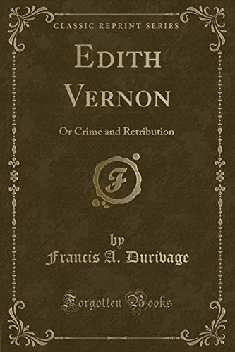 9781330935873: Edith Vernon: Or Crime and Retribution (Classic Reprint)