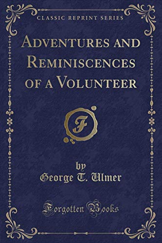 Stock image for Adventures and Reminiscences of a Volunteer Classic Reprint for sale by PBShop.store US