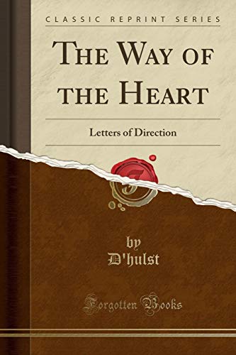 9781330943786: The Way of the Heart: Letters of Direction (Classic Reprint)