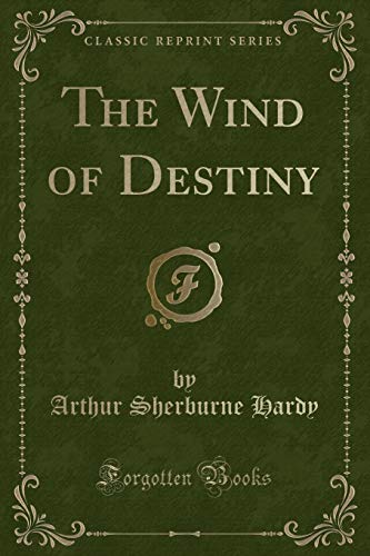 Beispielbild fr The Wind of Destiny (Classic Reprint) zum Verkauf von Buchpark