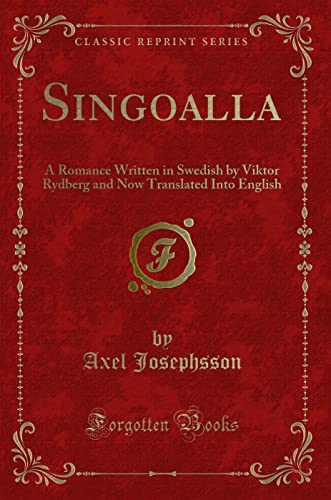 9781330951538: Singoalla: A Romance Written in Swedish by Viktor Rydberg and Now Translated Into English (Classic Reprint)