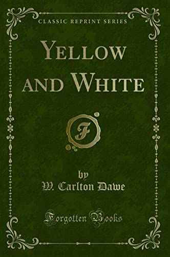 Stock image for Yellow and White Classic Reprint for sale by PBShop.store US