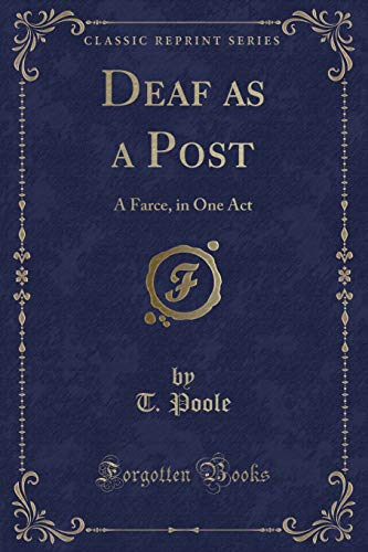 Beispielbild fr Deaf as a Post A Farce, in One Act Classic Reprint zum Verkauf von PBShop.store US