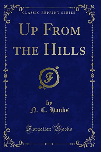 9781330963425: Up From the Hills (Classic Reprint)