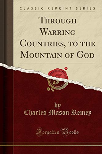 Imagen de archivo de Through Warring Countries, to the Mountain of God Classic Reprint a la venta por PBShop.store US