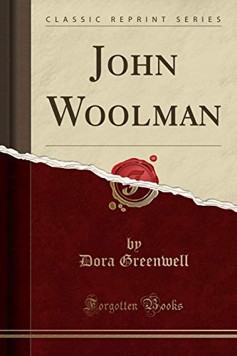 9781330968758: John Woolman (Classic Reprint)