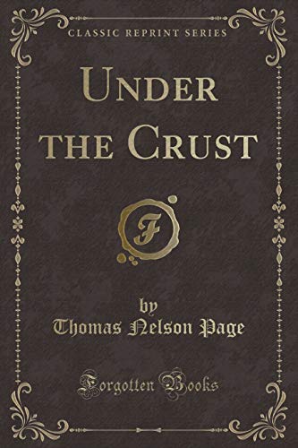 9781330969922: Under the Crust (Classic Reprint)