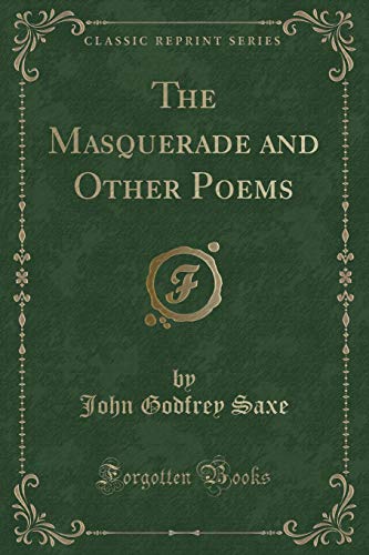 Imagen de archivo de The Masquerade and Other Poems Classic Reprint a la venta por PBShop.store US