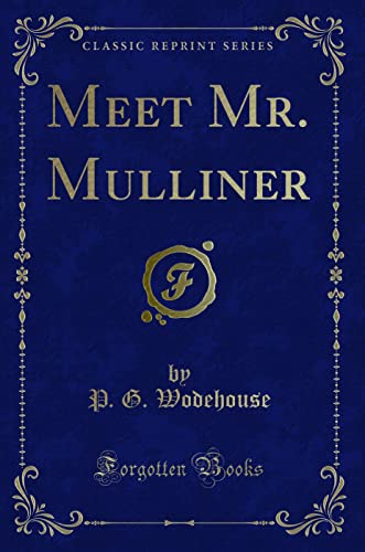 Stock image for Meet Mr. Mulliner (Classic Reprint) for sale by Better World Books: West